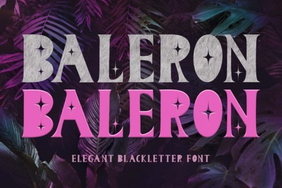 Baleron: A Bold Blackletter for Branding