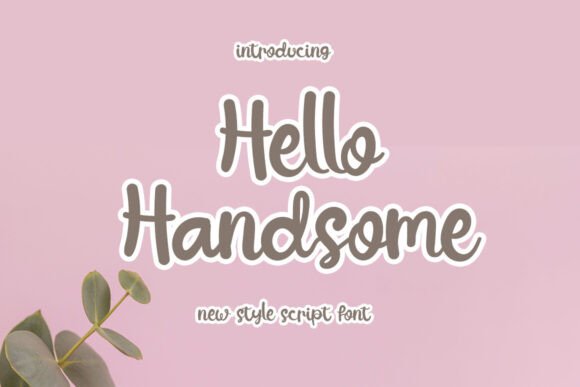 Hello Handsome: A Fresh Typeface for Modern Web Design